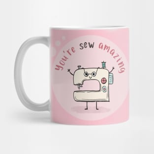 You're Sew Amazing! Mug